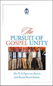 Pursuit of Gospel Unity - PCA Position Paper on Racism & Racial Reconciliation