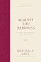 Close up view of Against the Darkness: The Doctrine of Angels, Satan, and Demons