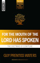 Close up view of For the Mouth of the Lord Has Spoken - Doct of Scripture