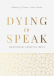 Close up view of Dying to Speak - Meditations from the Cross