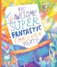 Close up view of Awesome Super Fantastic Forever Party Storybook: A True Story about Heaven, Jesus, and the Best Invitation of All