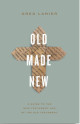 Close up view of Old Made New - A Guide to the NT Use of the OT