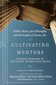 Cultivating Mentors - Sharing Wisdom in Christian Higher Education