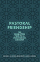 Pastoral Friendship - The Forgotten Piece in a Persevering Ministry