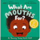 What Are Mouths For?