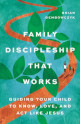 Close up view of Family Discipleship That Works