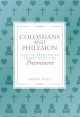 Colossians and Philemon: That in Everything Christ Might Be Preeminent