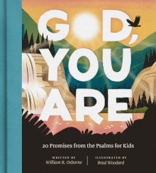 God, You Are - 20 Promises from the Psalms for Kids