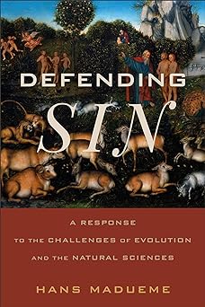 Defending Sin: A Response to the Challenges of Evolution and the Natural Sciences