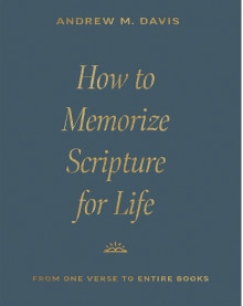 How to Memorize Scripture for Life OS DUE 2-25-25