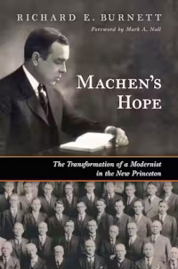 Machen's Hope - The transformation of a modernist in the new Princeton