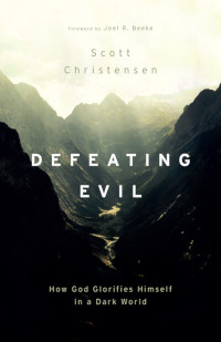 Defeating Evil: How God glorifies Himself in a dark world