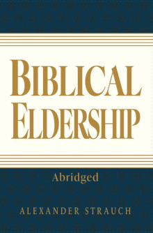 Biblical Eldership: Abridged (2024 edition)