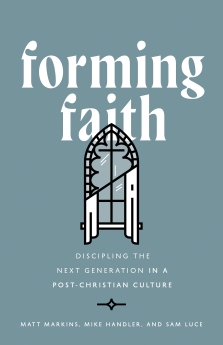 Forming Faith: Discipling the next generation in a post-Christian culture