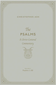 Psalms 1-50: Vol.2, A Christ-Centered Commentary