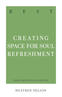 Rest - Creating Space for Soul Refreshment