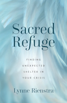 Sacred Refuge - Finding Unexpected Shelter in Your Crisis