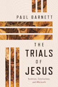 Trials of Jesus - Evidence, Conclusions, and Aftermath