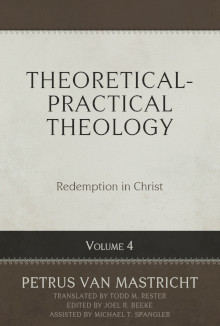 Theoretical-Practical Theology, Vol 4: Redemption in Christ