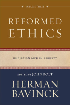 Reformed Ethics, Vol.3 - Christian Life in Society