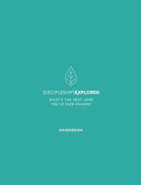 Discipleship Explored Handbook