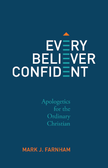 Every Believer Confident - Apologetics for the Ordinary Christian