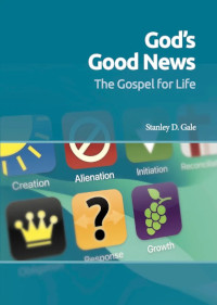 God's Good News: The Gospel for Life