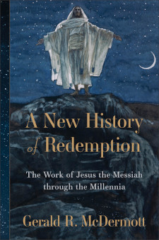 New History of Redemption - The Work of Jesus the Messiah through the Millennia