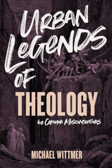 Urban Legends of Theology - 40 common Misconceptions