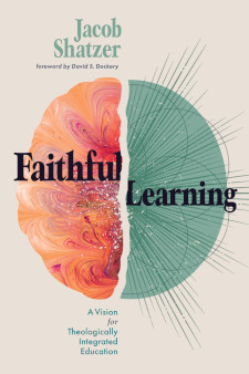 Faithful Learning: A vision for theologically integrated education